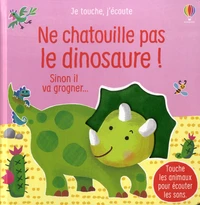 Ne chatouille pas le dinosaure !
