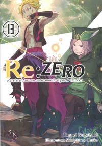 Tappei Nagatsuki et Shinichirou Otsuka - Re:Zero - Re:vivre dans un autre monde à partir de zéro Tome 13 : .