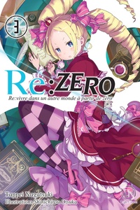 Tappei Nagatsuki et Shinichirou Otsuka - Re:Zero - Re:vivre dans un autre monde à partir de zéro Tome 3 : .