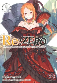 Tappei Nagatsuki et Shinichirou Otsuka - Re:Zero - Re:vivre dans un autre monde à partir de zéro Tome 4 : .