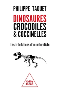 Dinosaures, crocodiles et coccinelles