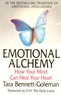 Tara Bennett-Goleman - Emotional Alchemy - How Your Mind Can Heal Your Heart.
