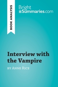 Tara Dorrell - Interview with the Vampire by Anne Rice - Detailed Summary, Analysis and Reading Guide.