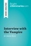Interview with the Vampire by Anne Rice. Detailed Summary, Analysis and Reading Guide