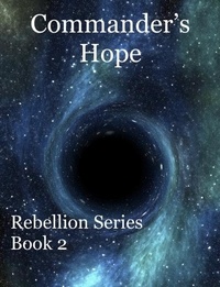  Tara Ellen - Commander’s Hope - Rebellion, #2.