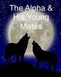 The Alpha &amp; His Young Mates