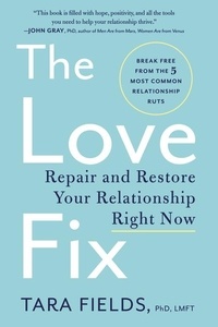 Tara Fields - The Love Fix - Repair and Restore Your Relationship Right Now.