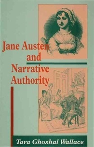 Tara Ghoshal Wallace - Jane Austen and Narrative Authority.