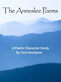 The Anneslee Poems: A Poetic Character Study