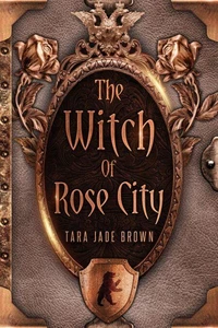 The Witch of Rose City