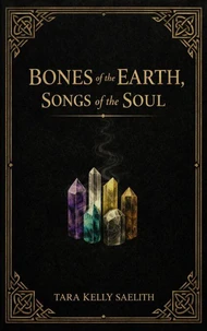 Bones of the Earth, Songs of the Soul