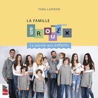 Tara Lawson - La famille groulx. la parole aux enfants.