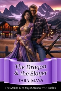  Tara Maya - The Dragon and the Slayer - Arcana Glen Major Arcana Series, #3.