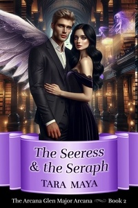  Tara Maya - The Seeress and the Seraph - Arcana Glen Major Arcana Series, #2.