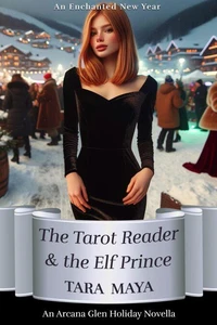 The Tarot Reader &amp; the Elf Prince - An Enchanted New Year