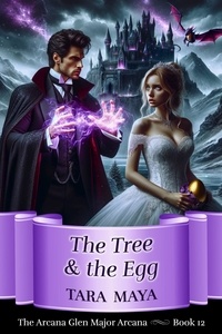  Tara Maya - The Tree &amp; the Egg - Arcana Glen Major Arcana Series, #12.