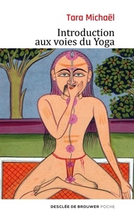 Tara Michaël - Introduction aux voies du yoga.