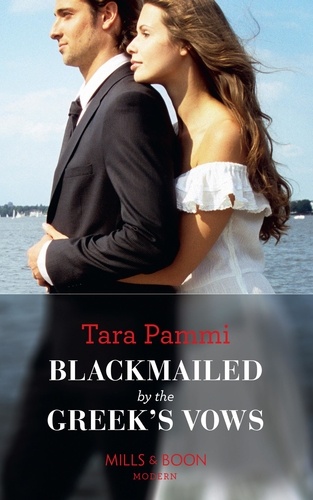 Tara Pammi - Blackmailed By The Greek's Vows.