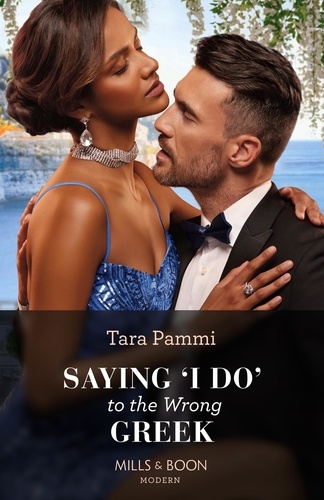 Tara Pammi - Saying 'I Do' To The Wrong Greek.