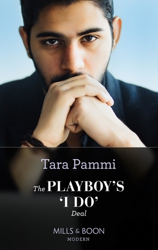 Tara Pammi - The Playboy's 'I Do' Deal.