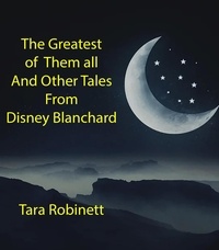  tara robinett - The Greatest of Them all and Other Tales From Disney Blanchard - Showing the Girls, #1.