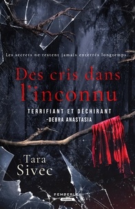 Tara Sivec - Des cris dans l'inconnu.