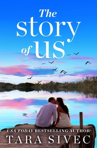 The Story of Us. A heart-wrenching story that will make you believe in true love