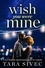Wish You Were Mine. A heart-wrenching story about first loves and second chances