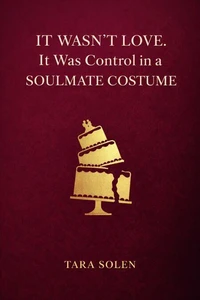 It Wasn't Love. It Was Control In A Soulmate Costume