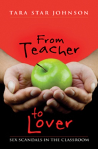 Tara star Johnson - From Teacher to Lover - Sex Scandals in the Classroom.