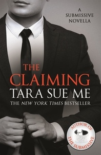 Tara Sue Me - The Claiming: A Submissive Novella 7.5.