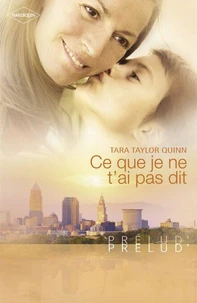 Ce que je ne t'ai pas dit (Harlequin Prélud')