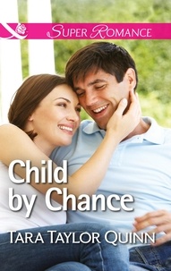 Tara Taylor Quinn - Child By Chance.