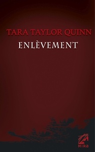 Tara Taylor Quinn - Enlèvement (Harlequin Mira).