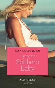 Tara Taylor Quinn - Having The Soldier's Baby.