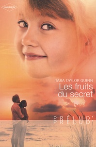 Tara-Taylor Quinn - Les fruits du secret.