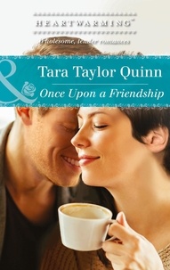Tara Taylor Quinn - Once Upon A Friendship.