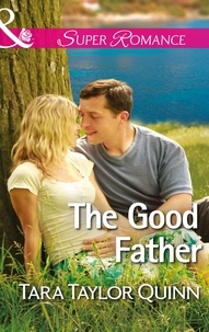 Tara Taylor Quinn - The Good Father.