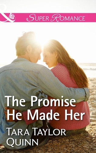 Tara Taylor Quinn - The Promise He Made Her.