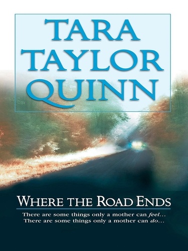 Tara Taylor Quinn - Where The Road Ends.