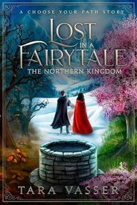  Tara Vasser - The Northern Kingdom A Choose Your Path Story - Lost in a FairyTale.