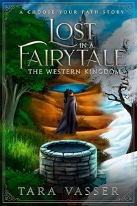  Tara Vasser - The Western Kingdom A Choose Your Path Story - Lost in a FairyTale.