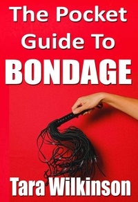  Tara Wilkinson - Pocket Guide to Bondage.