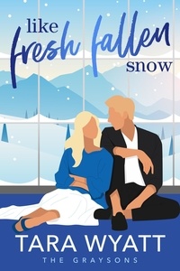  Tara Wyatt - Like Fresh Fallen Snow - The Graysons, #2.
