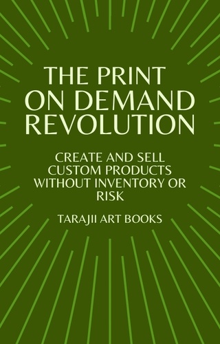  Tarajii Art Books - The Print on Demand Revolution - Effortless Income: A Practical Guide to Building a Passive Income.