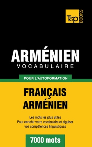 Taranov Andrey - Vocabulaire Français-Arménien pour l'autoformation - 7000 mots.