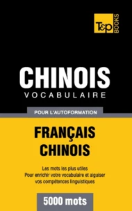 Vocabulaire Français-Chinois pour l'autoformation - 5000 mots