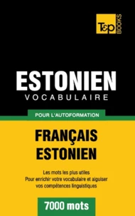 Vocabulaire Français-Estonien pour l'autoformation - 7000 mots
