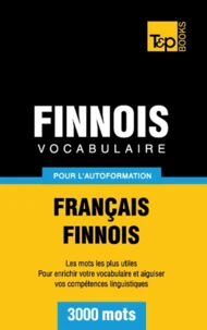 Vocabulaire Français-Finnois pour l'autoformation - 3000 mots