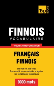 Vocabulaire français-finnois pour l'autoformation 9000 mots